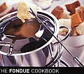 Fondue Cookbook 100 No fuss Recipes for Fun Entertaining