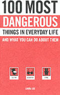 100 Most Dangerous Things In Everyday Life