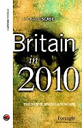 Britain in 2010: The New Business Landscape