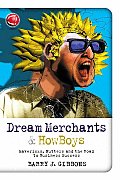 Dream Merchants & Howboys: Mavericks, Nutters and the Road to Business Success