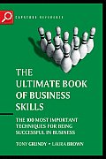 The Ultimate Book of Business Skills: The 100 Most Important Techniques for Being Successful in Business