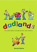 Dadlands The Alternative Handbook for New Fathers