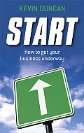 Start: How to Get Your Business Underway