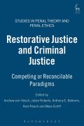 Restorative Justice and Criminal Justice: Competing or Reconcilable Paradigms
