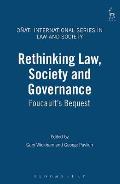 Rethinking Law, Society and Governance: Foucault's Bequest