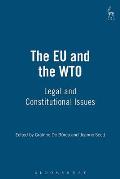 The Eu and the Wto: Legal and Constitutional Issues