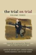 The Trial on Trial: Volume 3: Towards a Normative Theory of the Criminal Trial