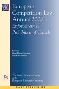 European Competition Law Annual 2006: Enforcement of Prohibition of Cartels