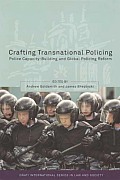 Crafting Transnational Policing: Police Capacity-Building and Global Policing Reform
