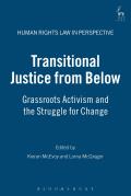 Transitional Justice from Below: Grassroots Activism and the Struggle for Change