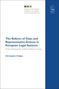 The Reform of Class and Representative Actions in European Legal Systems: A New Framework for Collective Redress in Europe