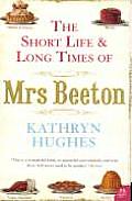 Short Life & Long Times Of Mrs Beeton