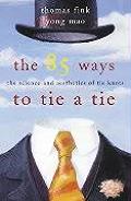 85 Ways To Tie A Tie The Science &