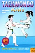 Taekwondo Kids Volume 2 From Green Belt to Blue Belt