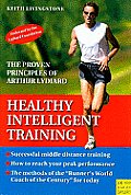 Healthy Intelligent Training The Proven Principles of Arthur Lydiard