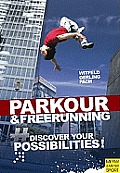 Ultimate Parkour & Freerunning Discover Your Possibilities