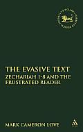 Evasive Text: Zechariah 1-8 and the Frustrated Reader