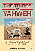 Tribes of Yahweh: A Sociology of the Religion of Liberated Israel, 1250-1050 Bce