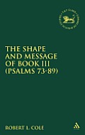 Shape and Message of Book III (Psalms 73-89)