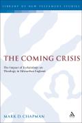 The Coming Crisis: The Impact of Eschatology on Theology in Edwardian England