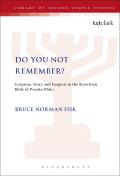 Do You Not Remember?: Scripture, Story and Exegesis in the Rewritten Bible of Pseudo-Philo