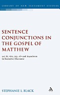 Sentence Conjunctions in the Gospel of Matthew: Kai, de, Tote, Gar, Oun and Asyndeton in Narrative Discourse