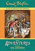 Adventures of the Six Cousins Two Great Adventure Stories Age 7+