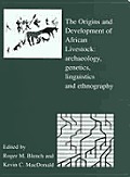 The Origins and Development of African Livestock: Archaeology, Genetics, Linguistics and Ethnography
