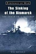 Sinking Of The Bismarck The Death Of A
