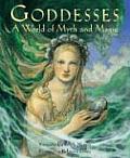 Goddesses A World Of Myth & Magic