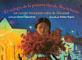 El Milagro de la Primera Flor de Nochebuena Un Cuento Mexicano Sobre la Navidad The Miracle of the First Poinsettia