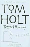 Dead Funny First Tom Holt Omnibus Flying Dutch & Faust Among Equals Tom Holt Omnibus