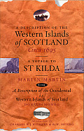 A Description of the Western Islands of Scotland Circa 1695: A Voyage to St Kilda