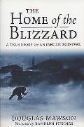 Home Of The Blizzard A True Story Of Ant