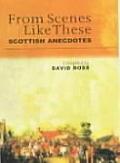 From Scenes Like These: Scottish Anecdotes and Episodes