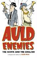 Auld Enemies The Scots & The English
