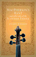 MacPhersons Rant & Other Tales of the Scottish Fiddle
