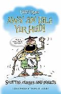 Awa An Bile Yer Heid Scottish Curses & Insults
