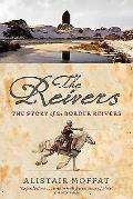 Reivers The Story of the Border Reivers