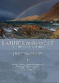 Banner in the West A Spiritual History of Lewis & Harris