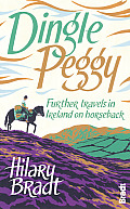 Dingle Peggy Further Travels in Ireland on Horseback