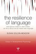 The Resilience of Language: What Gesture Creation in Deaf Children Can Tell Us About How All Children Learn Language
