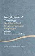 Neurobehavioral Toxicology: Neurological and Neuropsychological Perspectives, Volume I: Foundations and Methods