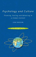 Psychology & Culture Thinking Feeling & Behaving in a Global Context