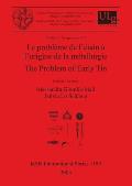 Le probl?me de l'?tain ? l'origine de la m?tallurgie / The Problem of Early Tin: Colloque / Symposium 11.2