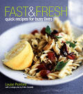 Fast & Fresh Quick Recipes For Busy Li