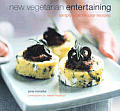 New Vegetarian Entertaining Simply Spectacular Recipes