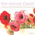 Five Minute Florist Quick & Easy Arrange