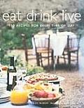 Eat Drink Live 150 Recipes For Every T