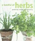 Handful of Herbs Gardening Cooking & Decorating